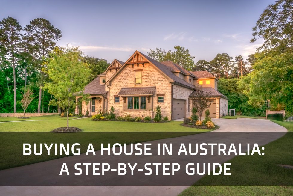 Buying a House in Australia: A Step-by-Step Guide